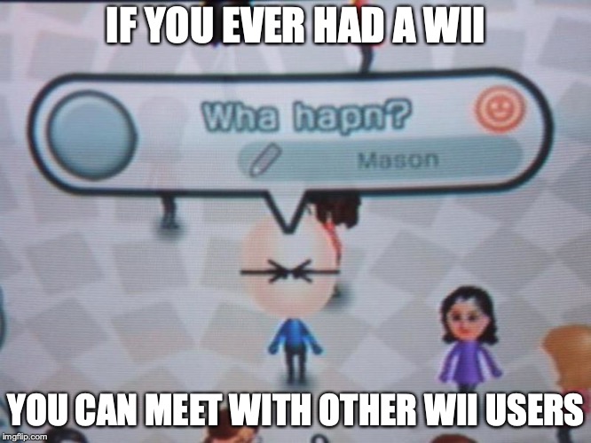 Typical Wii MS Imgflip