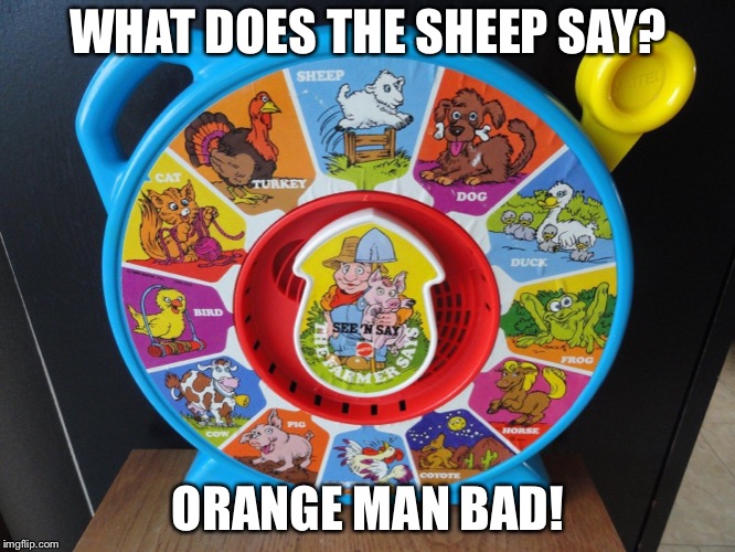 Orange man bad! Imgflip