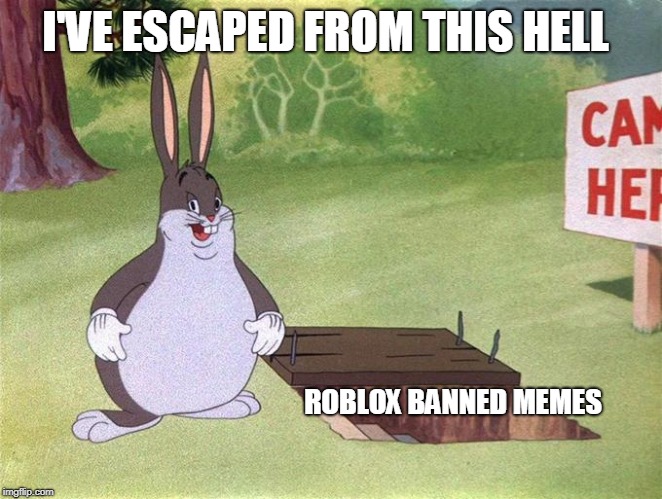 I Fear No Man Big Chungus But That Thing It Scares Me Fear Meme On Me Me chungus cave roblox