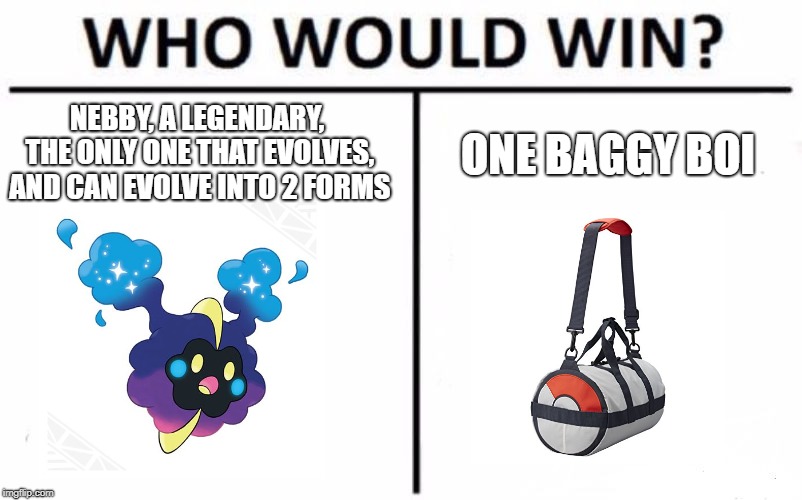comment "get in the bag nebby" and maybe we can finally get him to stay