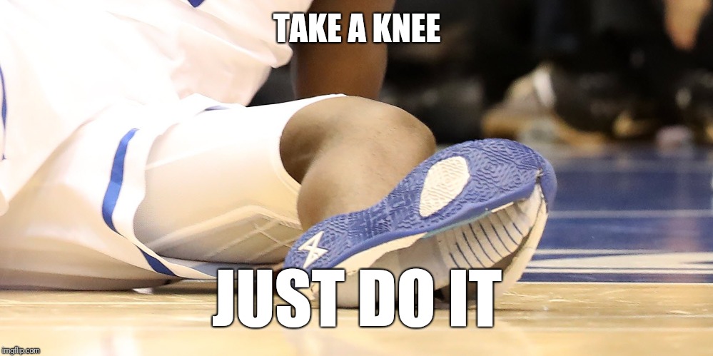 Take a knee. Just do it. Imgflip