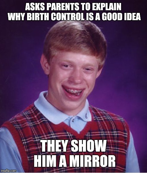 Birth Control Brian Imgflip