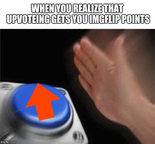 Upvote! Imgflip