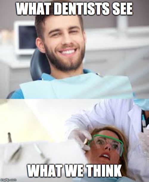 the views of DENTIST and PATEINT Imgflip