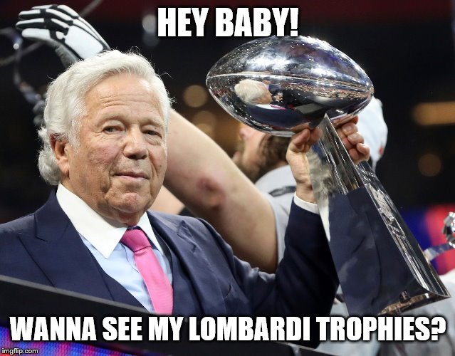 Robert Kraft Pickup Lines Imgflip