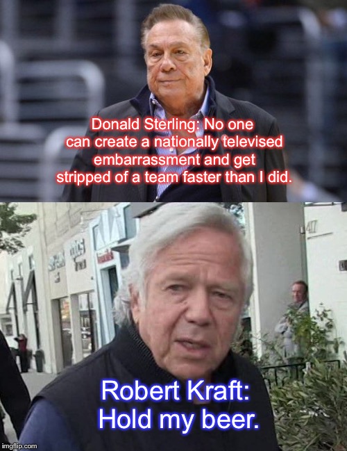 Robert Kraft vs Donald Sterling Imgflip