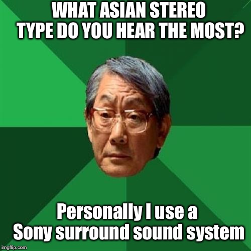 Asian Stereotype.. Imgflip