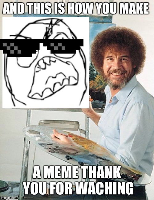 Bob Ross Meme Memes Imgflip
