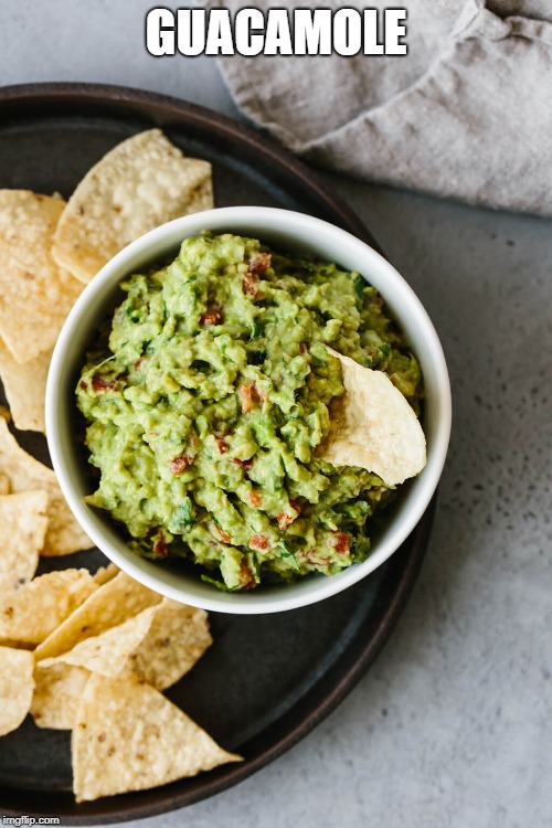 guacamole Memes & GIFs Imgflip