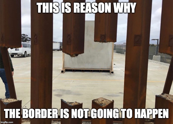 Border Wall Prototype Fail Imgflip
