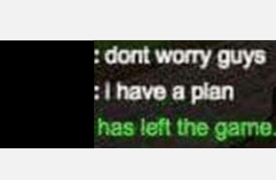 I have a plan Blank Template Imgflip