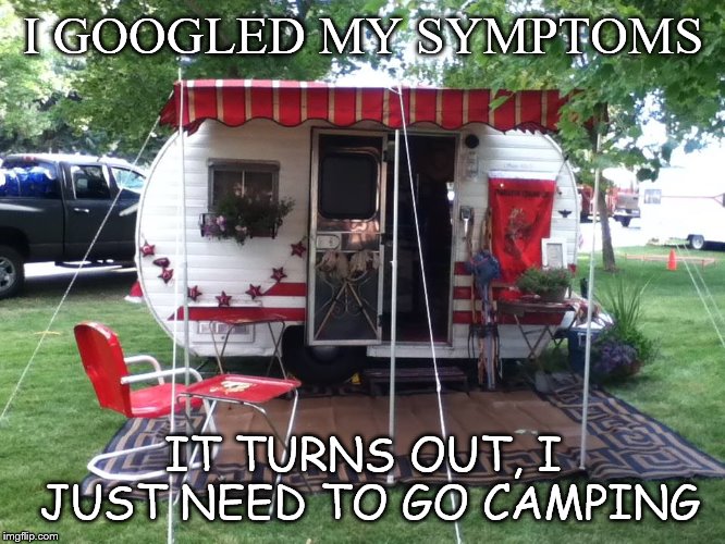 I need to go camping Imgflip
