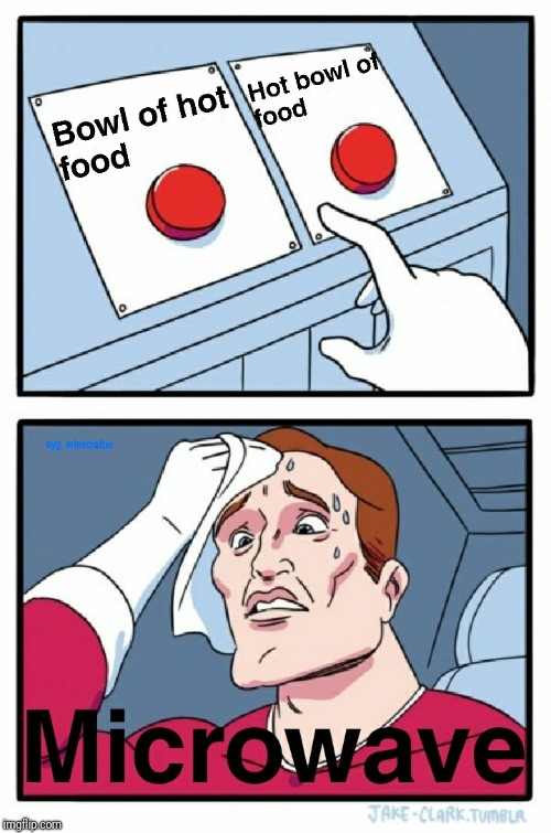 when your microwave can't decide... Imgflip