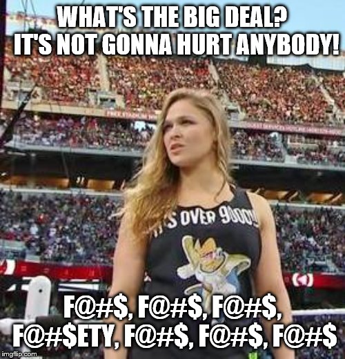 Ronda Rousey The Queen Of FBomb Style Imgflip