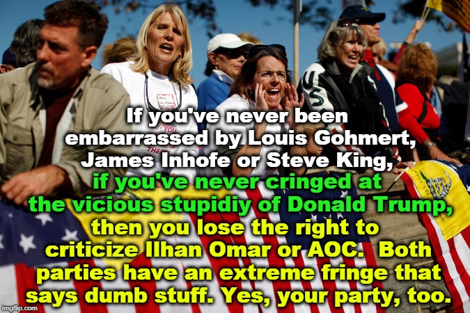 Image tagged in extreme,fringe,tea party,omar,trump,gohmert Imgflip
