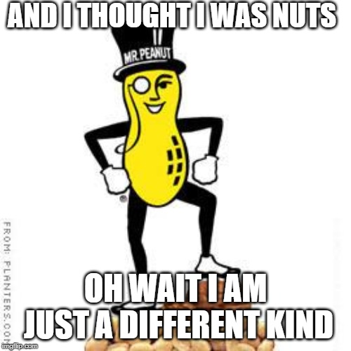 mr peanut Memes Imgflip