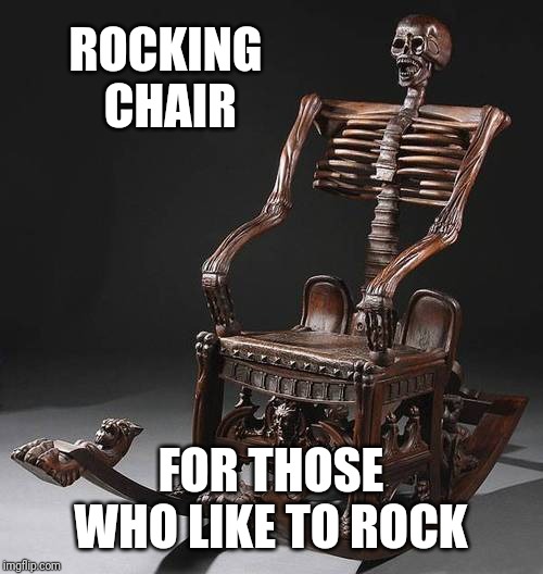 Skeleton Rocking Chair Meme At memesmonkey com find thousands of memes