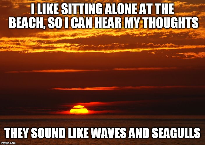 Image tagged in sunset deep thoughts Imgflip