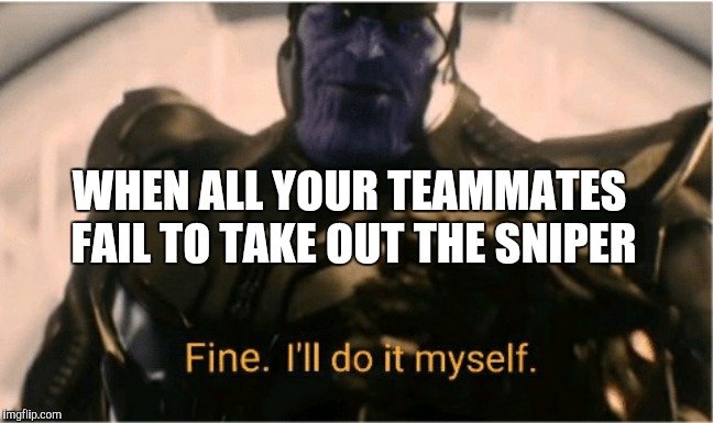 Fine Ill do it myself Thanos Imgflip