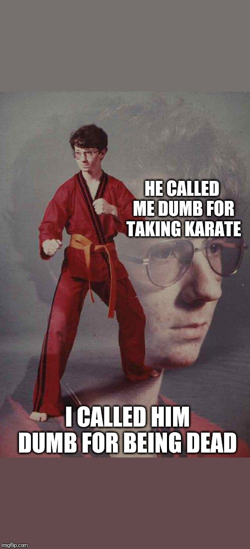 Karate Kyle Meme Imgflip