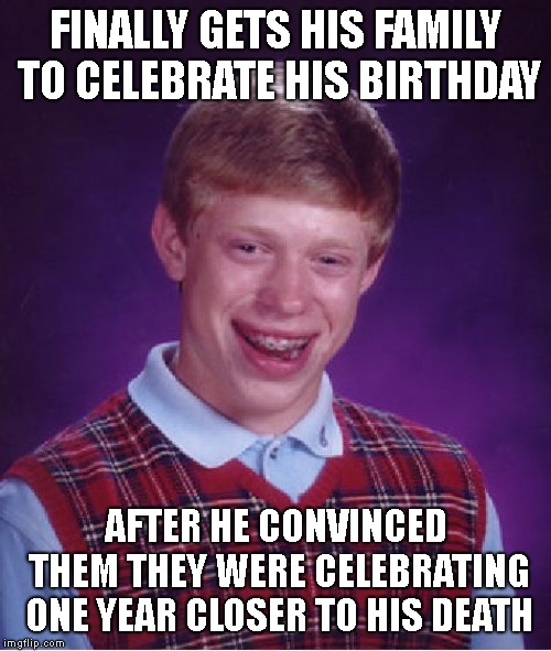 Bad Luck Brian Meme Imgflip