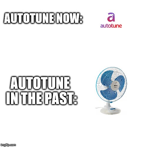 autotune in the past Imgflip