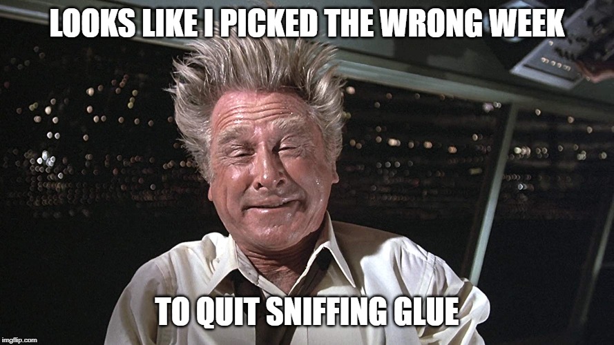 Image tagged in lloyd bridges,drugs are bad,sniff,glue,airplane wrong