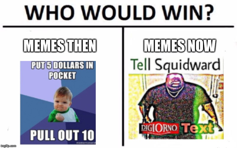 Who Would Win? Meme Imgflip