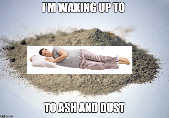 pile of dust Imgflip