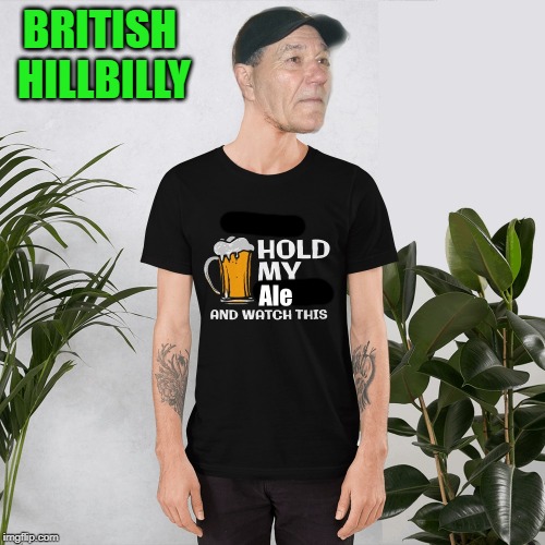 british hillbilly Imgflip