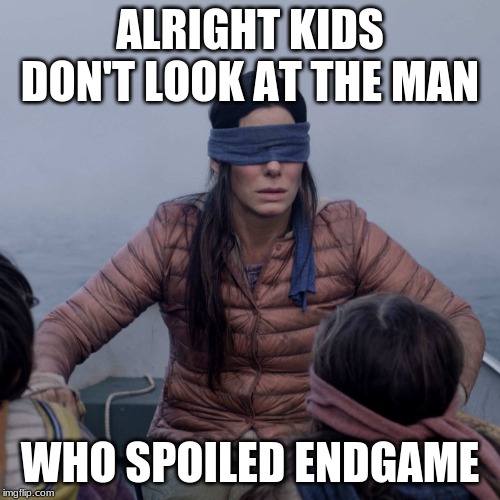 Bird Box Meme Imgflip
