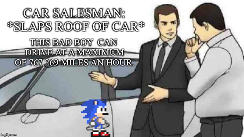 Car Salesman Slaps Roof Of Car Meme Imgflip