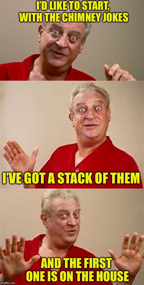 He finished with a chimney clean sweep Imgflip