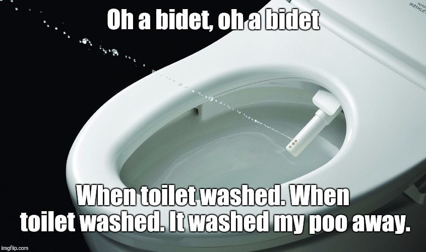 Oh a Bidet Imgflip