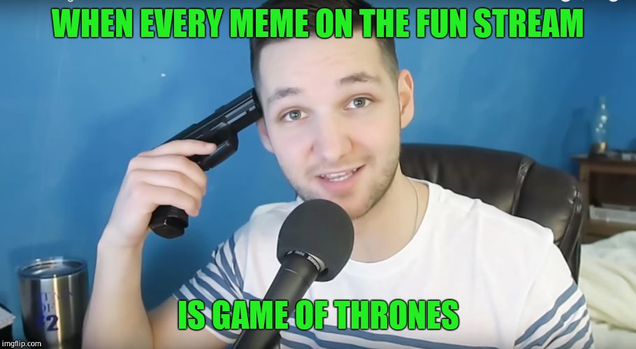 Make it end! Like the series! Imgflip