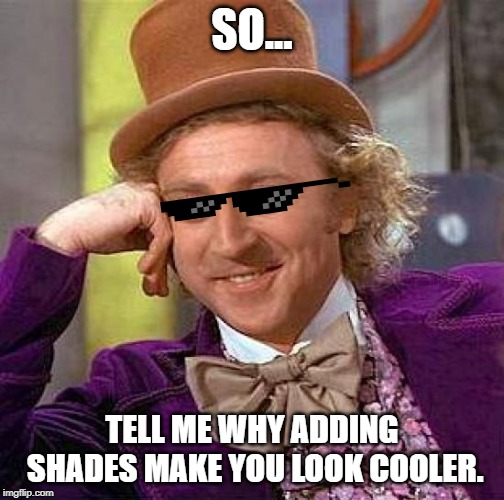 Wonka Shades Imgflip