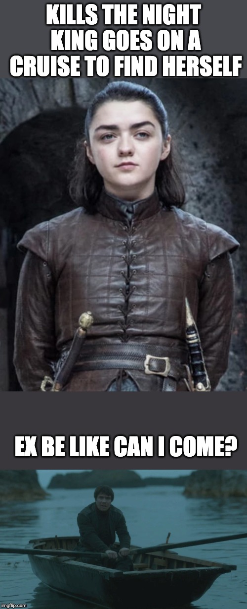 Image tagged in gendry boat,arya stark hand of the king Imgflip