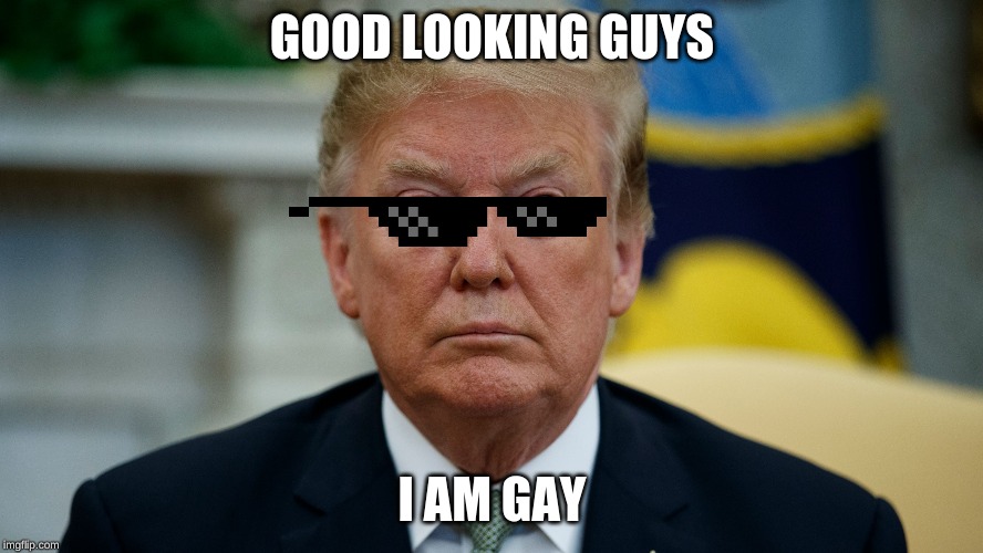 im gay Imgflip