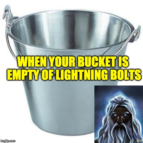 Bucket of lightning Imgflip
