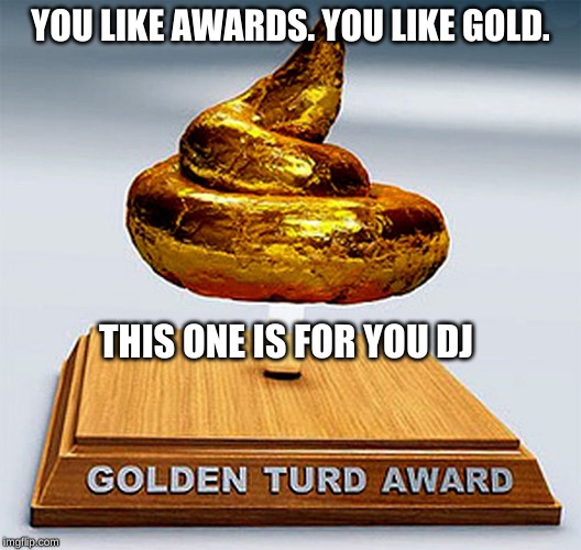 golden turd award Imgflip