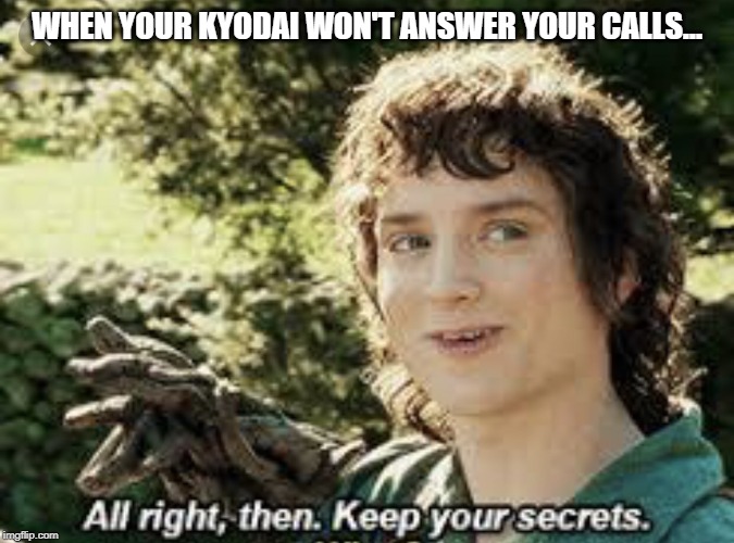 All Right Then, Keep Your Secrets Imgflip