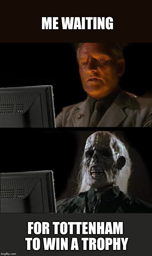 Ill Just Wait Here Meme Imgflip