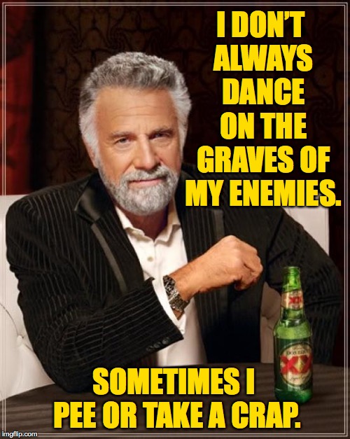 Revenge is a dish best served steaming ( Imgflip