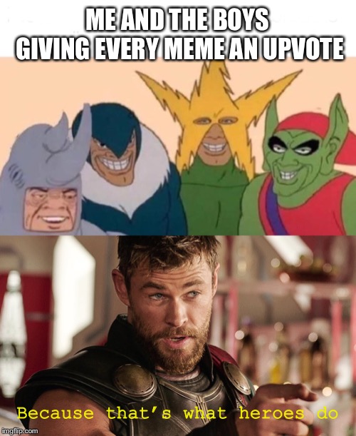 Image tagged in me and the boys Imgflip