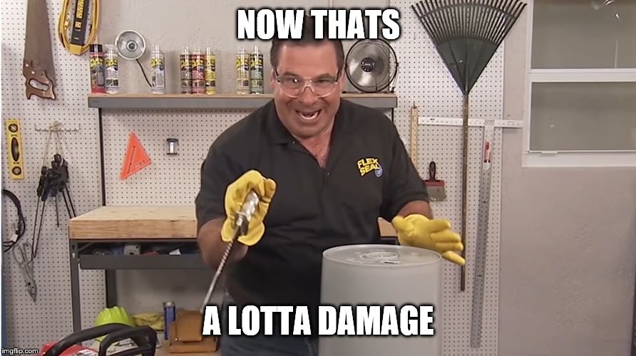 Phil Swift That's A Lotta Damage (Flex Tape/Seal) Imgflip