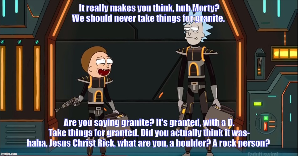 Taken For Granite Meme Funny Memes