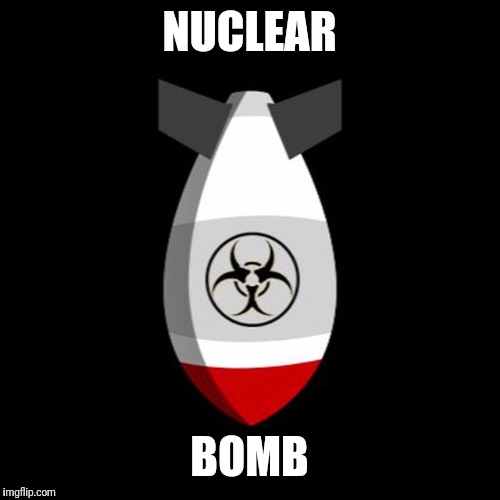 Nuclear Bomb Imgflip