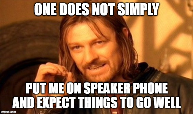 Speaker phone fail Imgflip