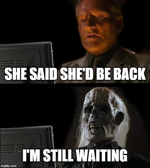 I'll Just Wait Here Meme Imgflip