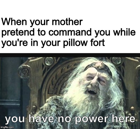 You have no power here template Imgflip